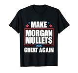 Make Morgan Mullets Great Again Country Music T-Shirt