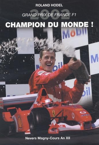 Grand Prix De France F1 2002. Champion Du Monde !