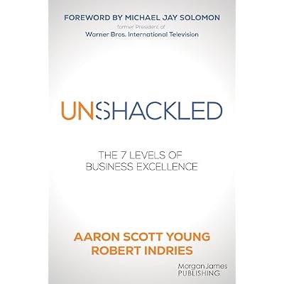 Unshackled: The 7 Levels of Business Excellence