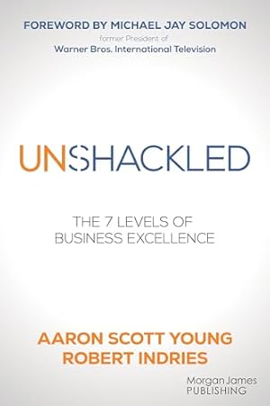 Unshackled: The 7 Levels of Business Excellence