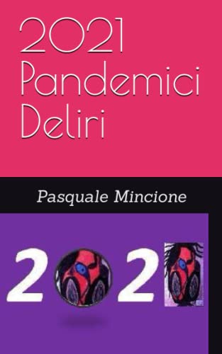 2021 Pandemici Deliri (Italian Edition)