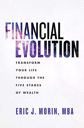 Financial Evolution: Transform Your Life Through The Five Stages Of