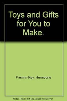 Hardcover Toys and Gifts for You to Make. Book