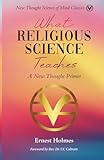What Religious Science Teaches: A New Thought Primer