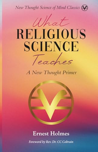 What Religious Science Teaches: A New Thought P... 1956198385 Book Cover