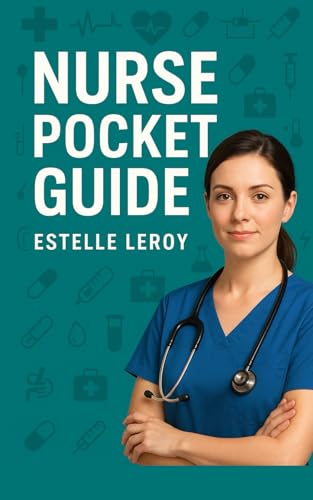 Nurse Pocket Guide: A Practical Clinical Handbook for Nursing Students and Healthcare Professionals