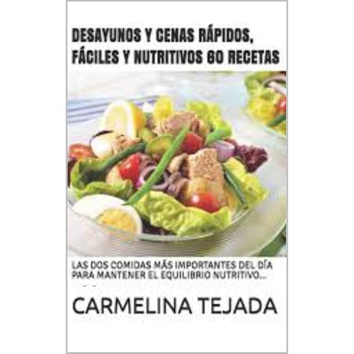 DESAYUNOS Y CENAS R&Aacute;PIDOS, F&Aacute;CILES Y NUTRITIVOS 60 RECETAS Audiolibro Por CARMELINA TEJADA arte de portada