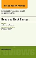 Head and Neck Cancer, An Issue of Hematology/Oncology Clinics of North America (Volume 29-6) 032340250X Book Cover