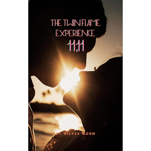 The Twin Flame Experience 11:11 Audiolibro Por Silvia Moon arte de portada