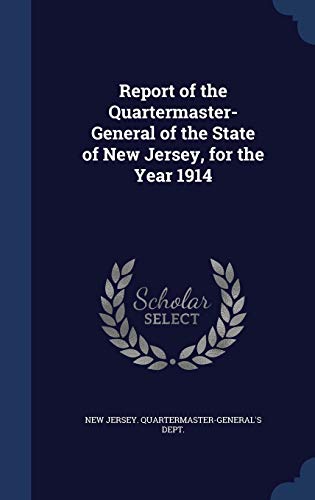 Report of the Quartermaster- General of the State of New Jersey, for the Year 1914
