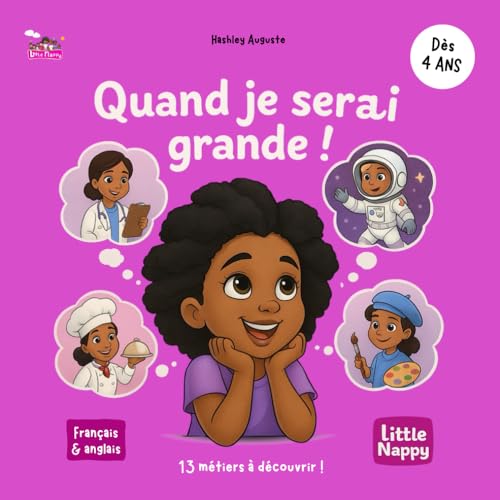 livre Quand je serai grande - Little Nappy - Livre sur 13 idées de métiers avec plusieurs coiffures et style afro pour fille. Estime de soi: Little Nappy