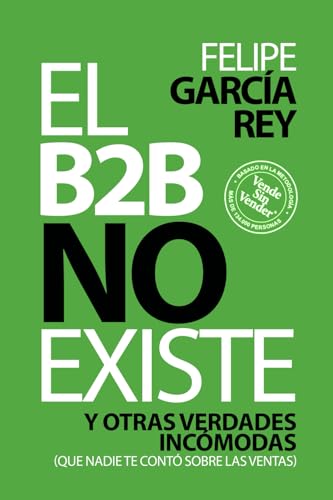 El B2B no existe: Y otras verdades incómodas que nadie te contó sobre las ventas