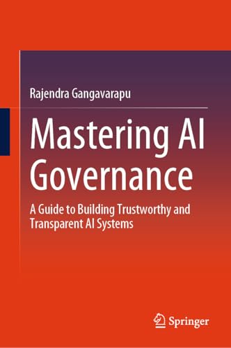 Mastering AI Governance: A Guide to Building Trustworthy and Tran...