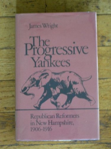 The Progressive Yankees: Republican Reformers i... 0874514096 Book Cover