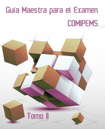 Guía Maestra para el Examen COMIPEMS: Tomo II (Spanish Edition)