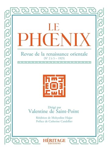 Le Phoenix : revue de la renaissance orientale – Édition historique de 1925 | Collection Héritage | Ouvrage rare sur la pensée orientale les arts la culture et la spiritualité | Document de référence