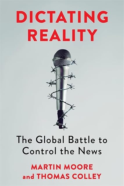 Portada de Dictating Reality: The Global Battle to Control the News