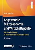 Angewandte Mikroökonomie und Wirtschaftspolitik: Mit einer Einführung in die ökonomische Analyse des Rechts