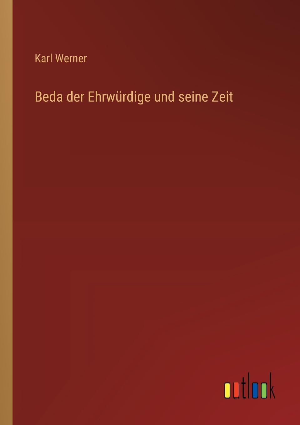 Beda der Ehrwürdige und seine Zeit