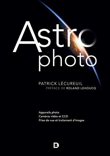 Télécharger Astrophoto - Appareils photo - Caméras vidéo et CCD - Prise de vue et traitement d'images Livre eBook France