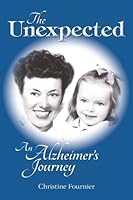 The Unexpected: An Alzheimer's Journey 1617662763 Book Cover