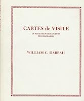 Cartes De Visite in Nineteenth Century Photography 091311605X Book Cover