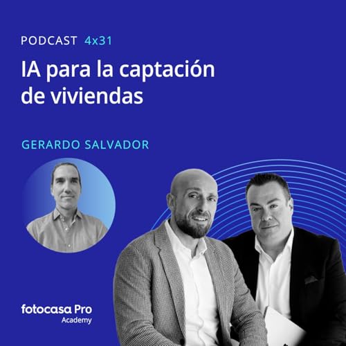Episodio 04x31: IA para la captaci&oacute;n de viviendas