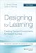 Designing for Learning: Creating Campus Environments for Student Success