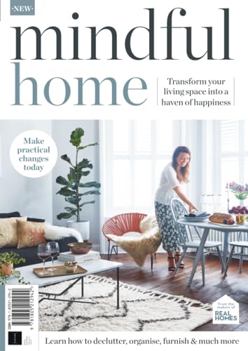 Mindful Home: Transform Your Living Space Into A Haven Of Happiness