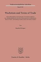 Wachstum Und Terms of Trade: Faktorakkumulation Und Technischer Fortschritt Im Rahmen Der Aussenhandelstheorie Und Deren Bedeutung Fur Die Erklarung D 3428029437 Book Cover