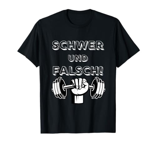 Schwer und Falsch Bodybuilding Gym Fitness Studio Rühl T-Shirt Schwer und Falsch Bodybuilding Gym Fitness Studio Rühl T-Shirt
