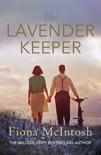 The Lavender Keeper: The impossible-to-put-down novel of wartime Provence and Paris (Luc and Lisette)