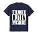 Straight Outta Wrestling Funny T-Shirt