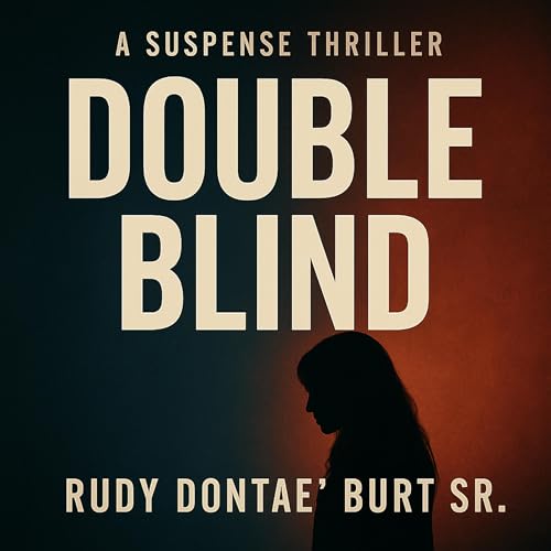 Double Blind (Written by Rudy Dontae' Burt Sr.) episode artwork