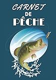  Carnet de pêche: Journal de bord pour le pêcheur chevronné afin de consigner les expériences de pêche, plus de 100 pages pour noter vos sorties passionnantes et pleine de surprises.