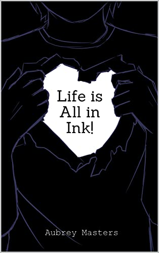 Life is All in Ink!