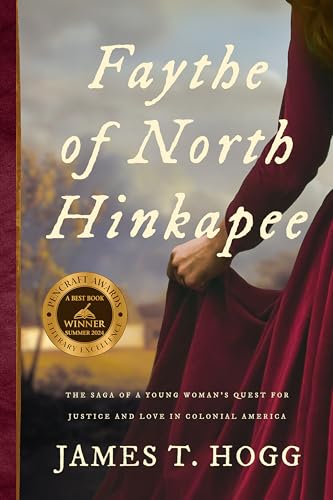 Image of FAYTHE OF NORTH HINKAPEE: The Saga of a Young Woman’s Quest for Justice and Love in Colonial America