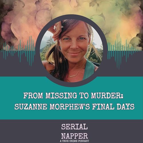 From Missing to Murder: Suzanne Morphew's Final Days