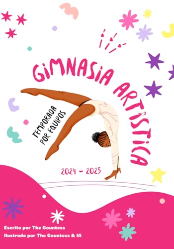 Libro Gimnasia Artística. Agenda competición por equipos. Temporada 2024 2025.: Tu libro de gimnasia artística para las competiciones por equipos de ... diarios y pasatiempos de Gimnasia Artística.)
