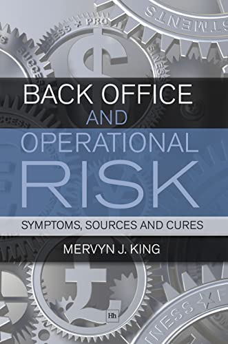 Back Office and Operational Risk: Symptoms, sources and cures