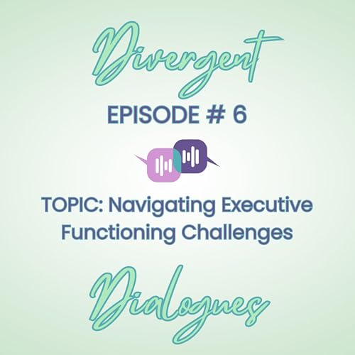 Couverture de Episode #6 Navigating Executive Functioning Challenges
