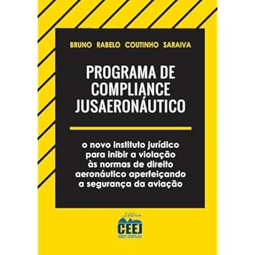 Capa do livro Programa de compliance jusaeronáutico: o novo instituto jurídico para inibir a violação às normas de direito aeronáutico aperfeiçando a segurança da aviação