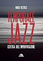 Temporale jazz: Estetica dell’improvvisazione (Musica) (Italian Edition) 8862317301 Book Cover
