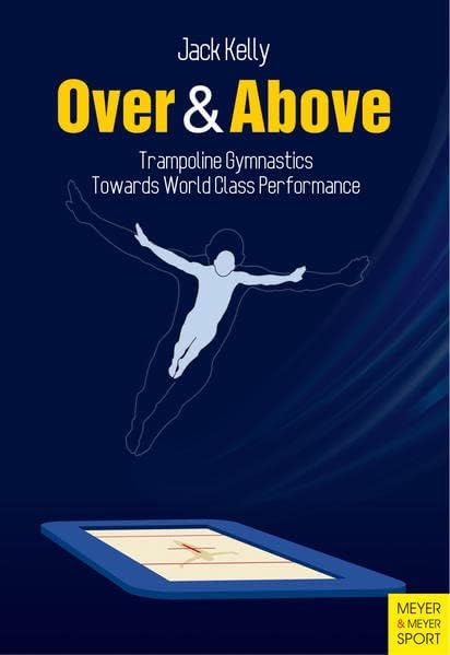 Over & Above: Trampoline Gymnastics Paperback – August 15, 2014