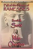 Fall of the House of Ramesses, Book 2: Seti (Fall of the House of Ramesses, Ancient Egyptian Novels)