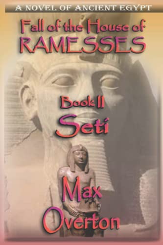 Fall of the House of Ramesses, Book 2: Seti (Fall of the House of Ramesses, Ancient Egyptian Novels)
