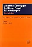  Dictionnaire Étymologique des Éléments Francais du Luxembourgeois: Fascicule 10 (Rival - Zopp) (Dictionnaire Étymologique des Éléments Français du Luxembourgeois)
