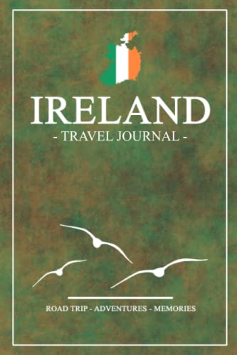 Ireland Road Trip Travel Journal: Travel Diary Ireland...