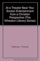 At a Theater Near You: Screen Entertainment from a Christian Perspective 0877880417 Book Cover