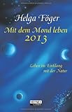 Mit dem Mond leben 2013: Mond-Taschenkalender